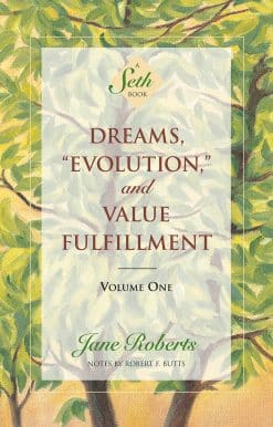 A Seth Book: Dreams, Evolution, and Value Fulfillment, Volume One