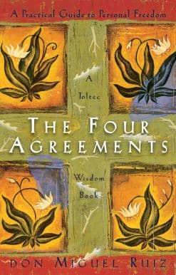 The Four Agreements: A Practical Guide to Personal Freedom