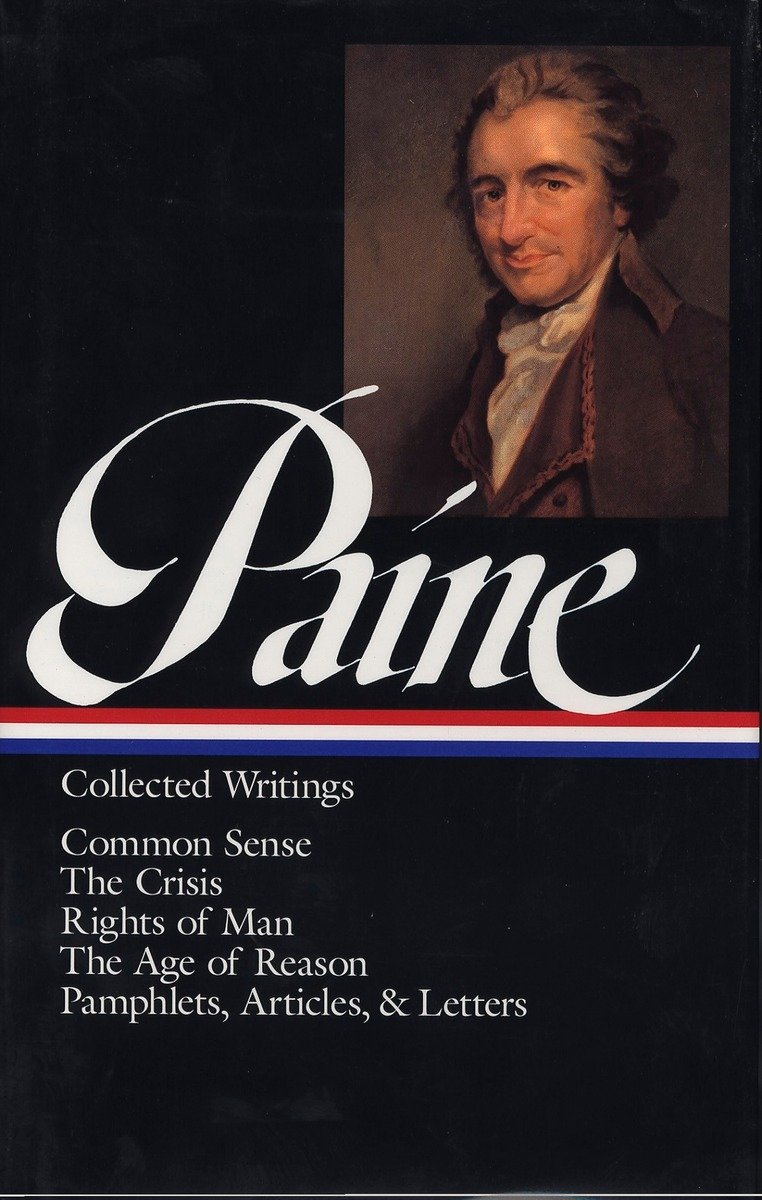 9781883011031 Thomas Paine: Collected Writings (LOA #76): Common Sense / The American Crisis / Rights of Man / The Age of Reason / pamphlets, articles, and letters