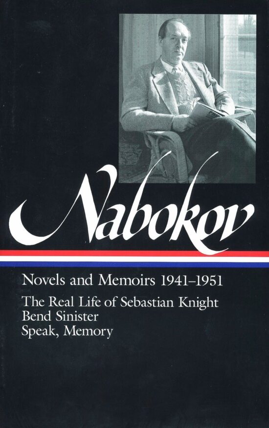 The Real Life of Sebastian Knight / Bend Sinister / Speak, Memory: Vladimir Nabokov: Novels and Memoirs 1941-1951 (LOA #87)