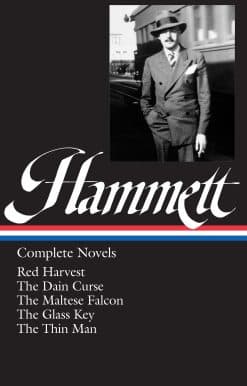 Dashiell Hammett: Complete Novels (LOA #110): Red Harvest / The Dain Curse / The Maltese Falcon / The Glass Key / The Thin Man