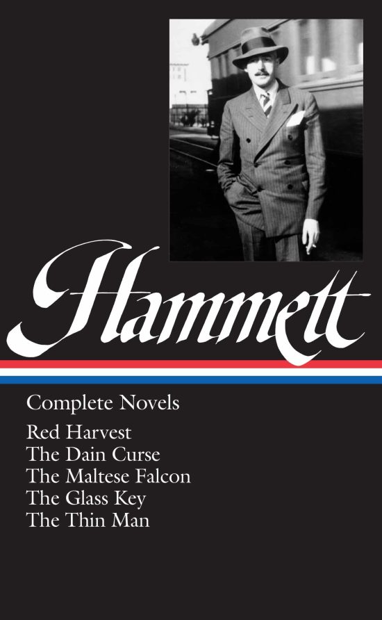 Dashiell Hammett: Complete Novels (LOA #110): Red Harvest / The Dain Curse / The Maltese Falcon / The Glass Key / The Thin Man