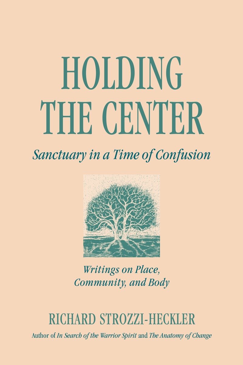 9781883319540 Holding the Center: Sanctuary in a Time of Confusion