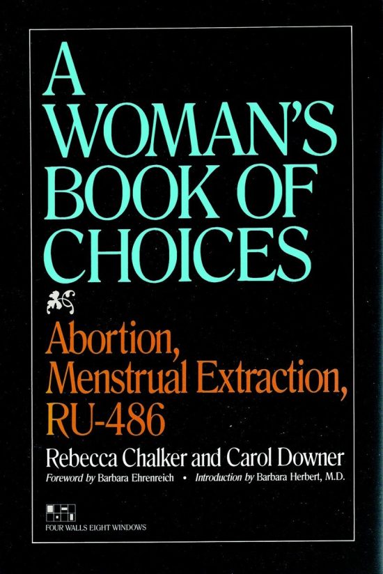 Abortion, Menstrual Extraction, RU-486: The Woman's Book of Choices