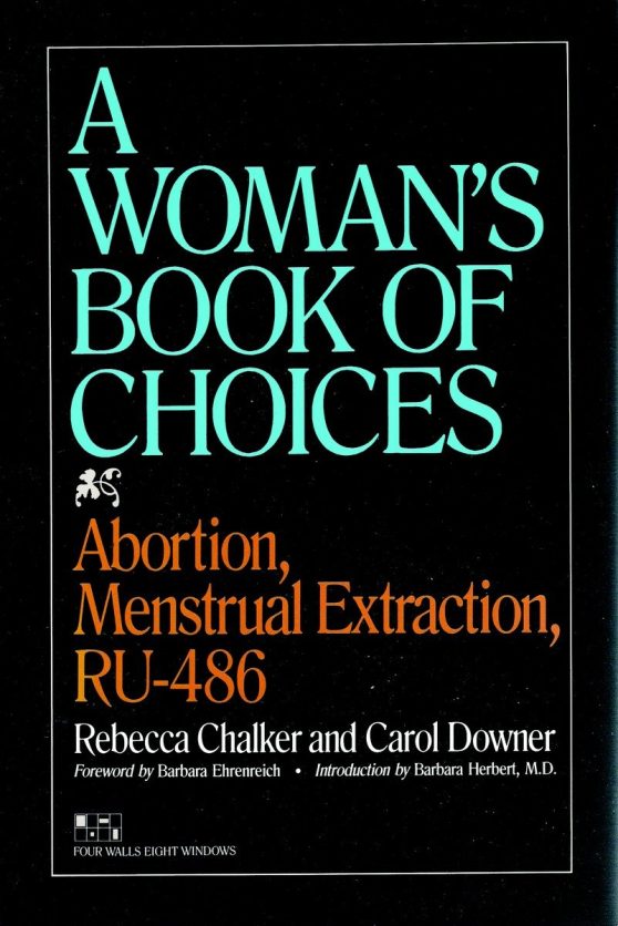 Abortion, Menstrual Extraction, RU-486: The Woman's Book of Choices