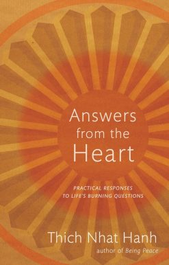 Practical Responses to Life's Burning Questions: Answers from the Heart