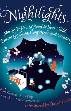 Nightlights: Stories for You to Read to Your Child - To Encourage Calm, Confidence and Creativity