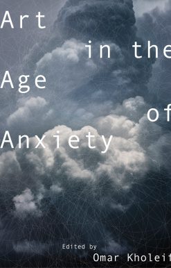Art in the Age of Anxiety: