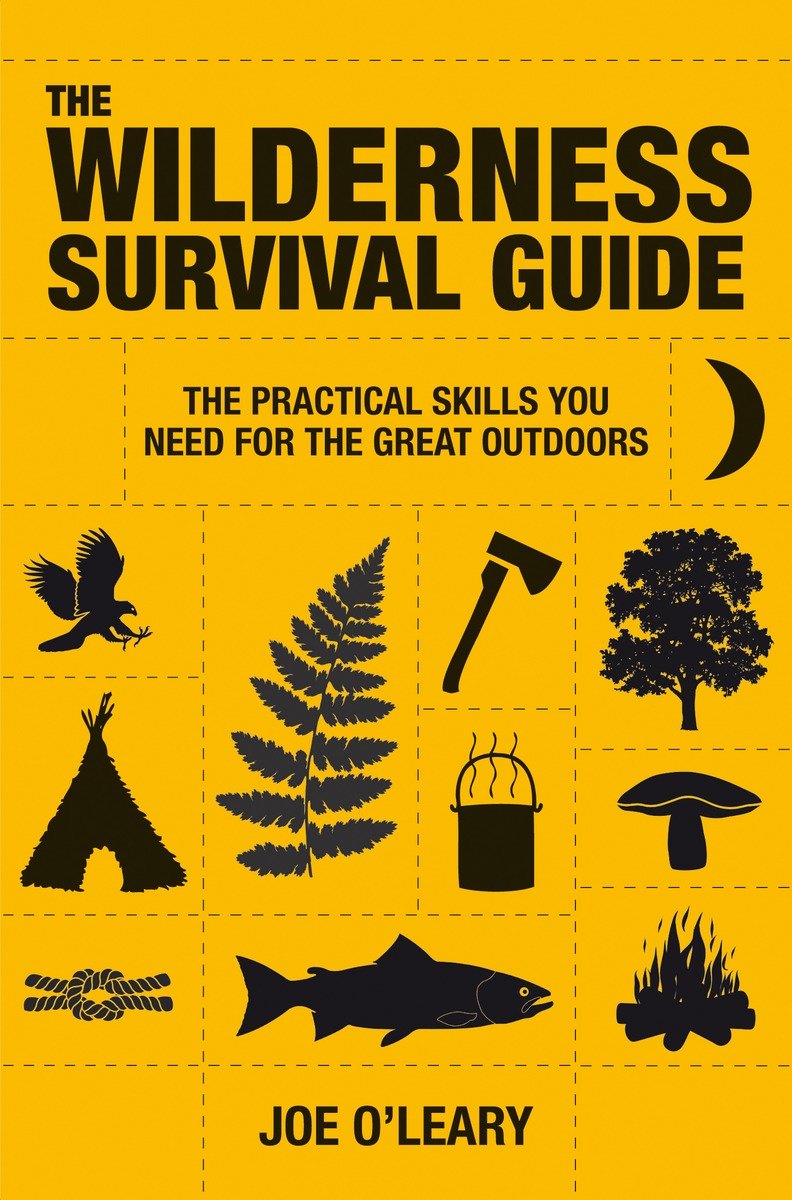 9781907486043 The Wilderness Survival Guide: Techniques and know-how for surviving in the wild
