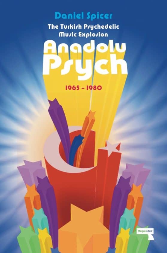 Anadolu Psych 1965-1980: The Turkish Psychedelic Explosion