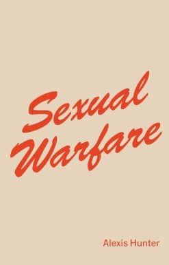 Sexual Warfare: Alexis Hunter