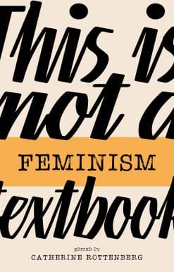 This Is Not a Feminism Textbook: