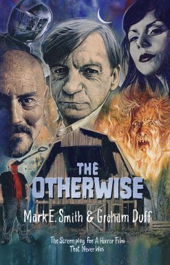 The Otherwise: The Screenplay for a Horror Film That Never Was