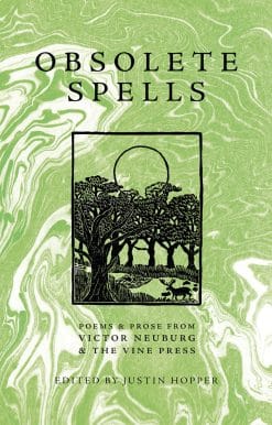 Obsolete Spells: Poems & Prose from Victor Neuburg & the Vine Press
