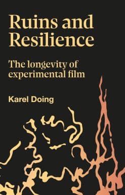 Ruins and Resilience: The Longevity of Experimental Film