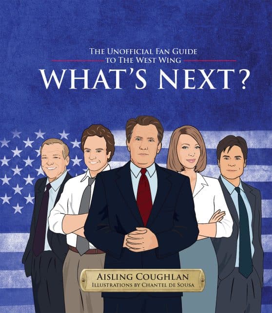 The Unofficial Fan Guide to The West Wing: What's Next?