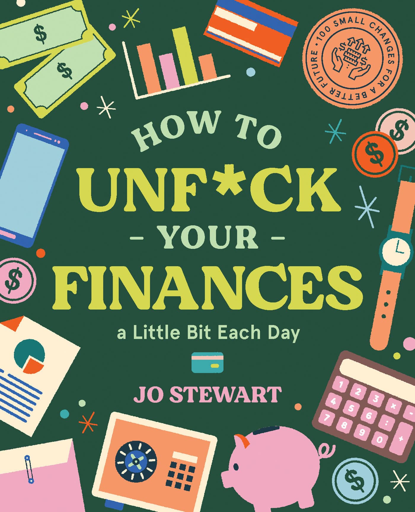 9781922417633 100 Small Changes for a Better Future: How to Unf*ck Your Finances a Little Bit Each Day