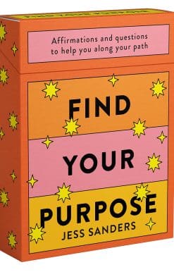 Affirmations and Questions to Help You Along Your Path: Find Your Purpose