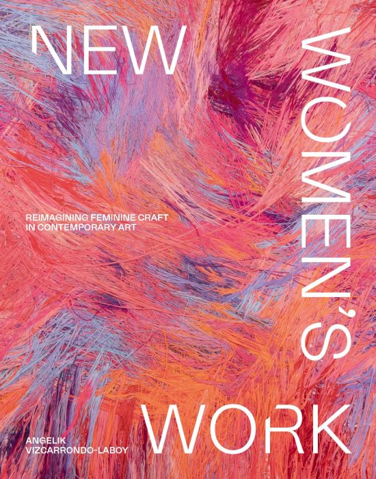 New Women's Work: Reimagining feminine craft in contemporary art