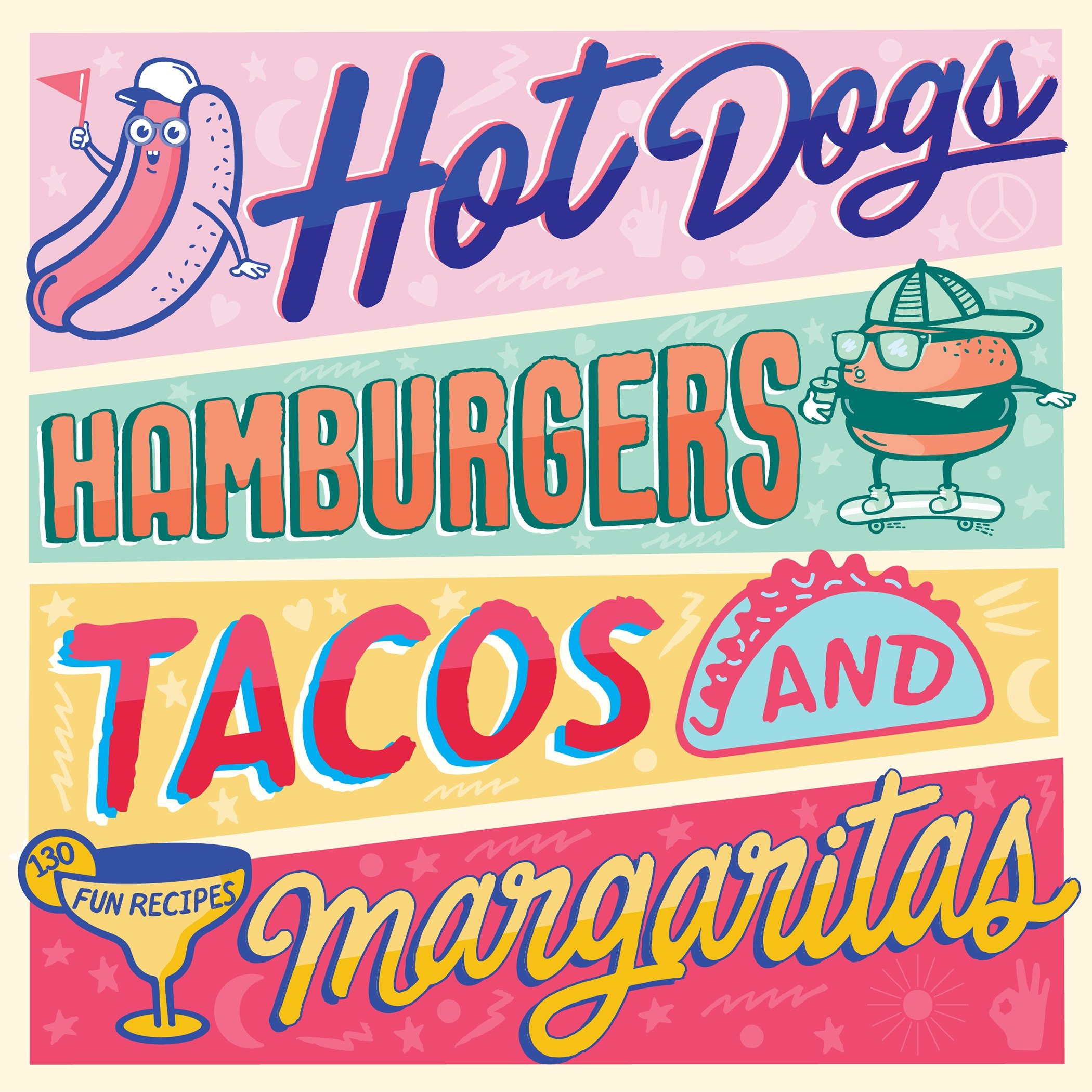9781925418491 130 Fun Recipes: Hot Dogs, Hamburgers, Tacos & Margaritas