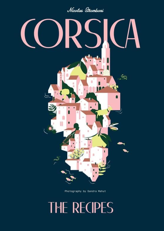 Corsica: Recipes and Stories from a Mediterranean Island