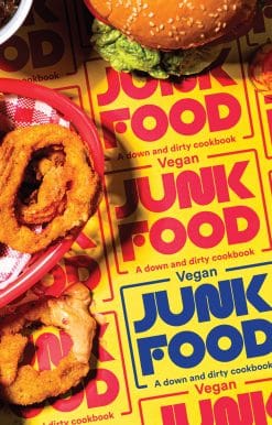 A Down and Dirty Cookbook: Vegan Junk Food