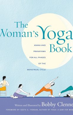 The Woman's Yoga Book: Asana and Pranayama for all Phases of the Menstrual Cycle