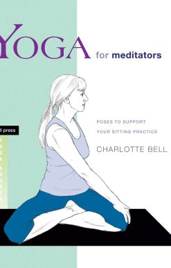 Yoga for Meditators: Poses to Support Your Sitting Practice