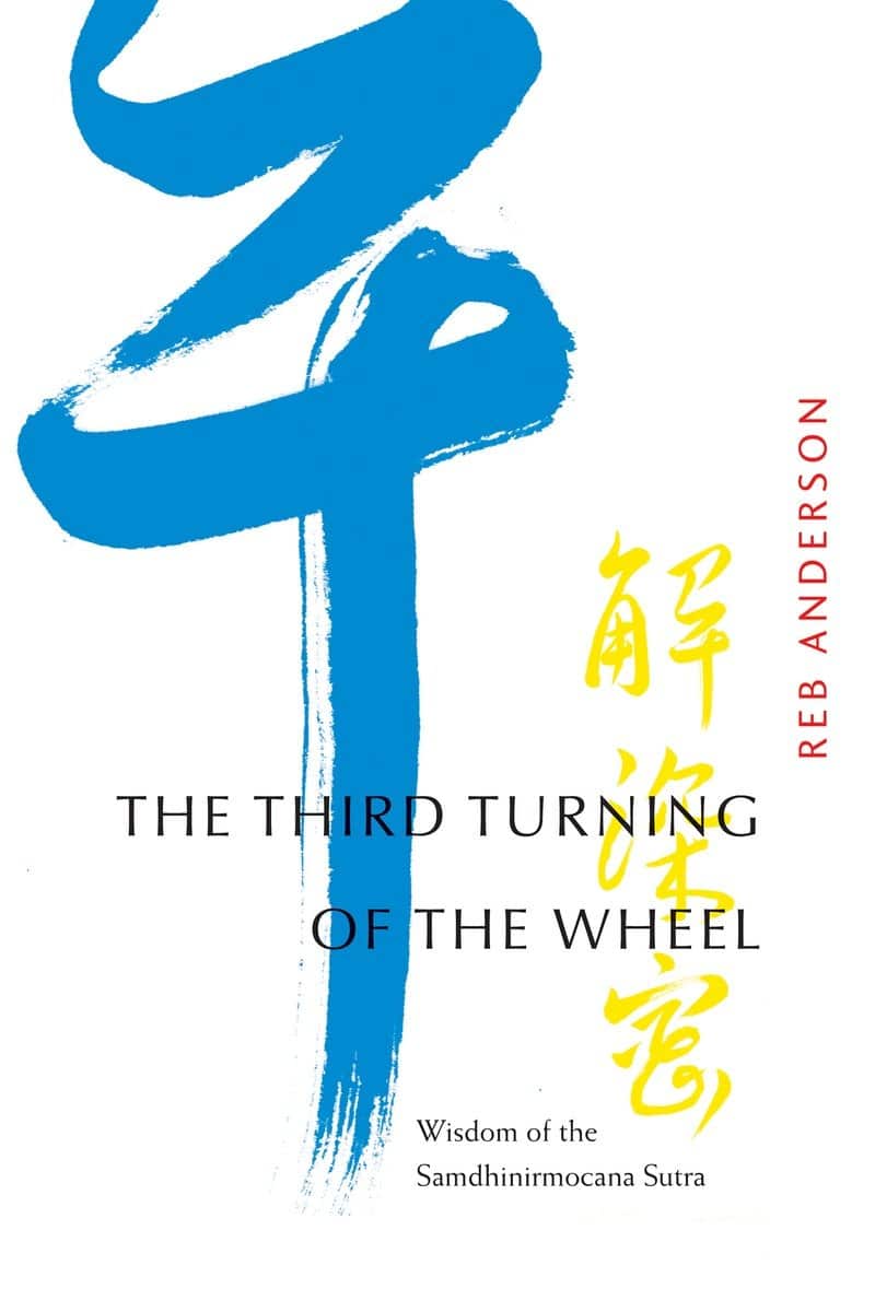 9781930485310 The Third Turning of the Wheel: Wisdom of the Samdhinirmocana Sutra