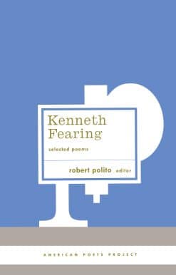 Kenneth Fearing: Selected Poems: (American Poets Project #8)