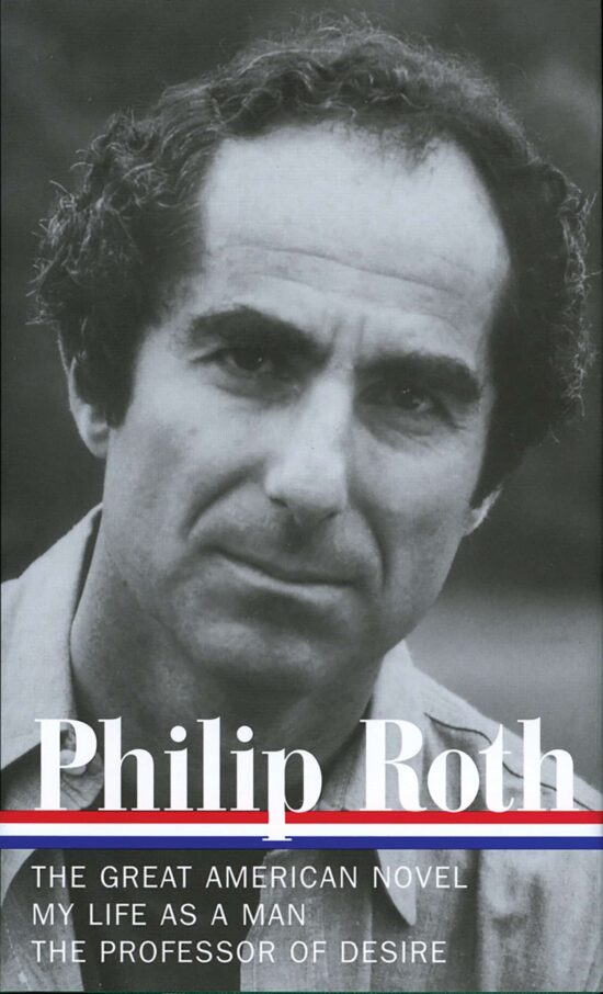 Philip Roth: Novels 1973-1977 (LOA #165): The Great American Novel / My Life as a Man / The Professor of Desire