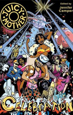 Juicy Mother: Celebration