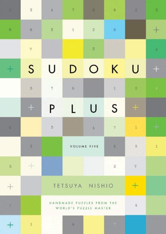 Handmade Puzzles from the World's Puzzle Master: Sudoku Plus, Volume Five