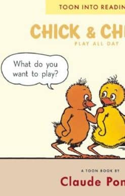 Chick and Chickie Play All Day!: Toon Books Level 1