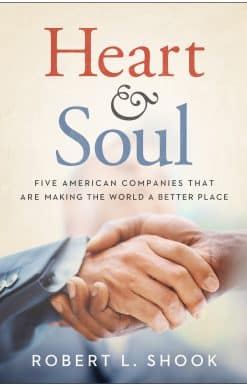 Heart & Soul: Five American Companies That Are Making the World A Better Place