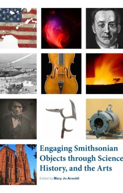 Engaging Smithsonian Objects through Science, History, and the Arts