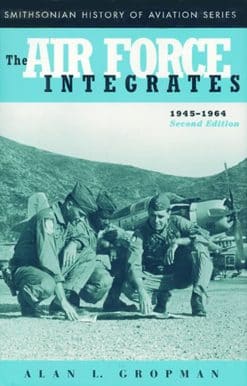 The Air Force Integrates, 1945-1964, Second Edition