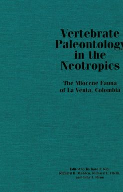 Vertebrate Paleontology in the Neotropics: The Miocene Fauna of La Venta, Colombia