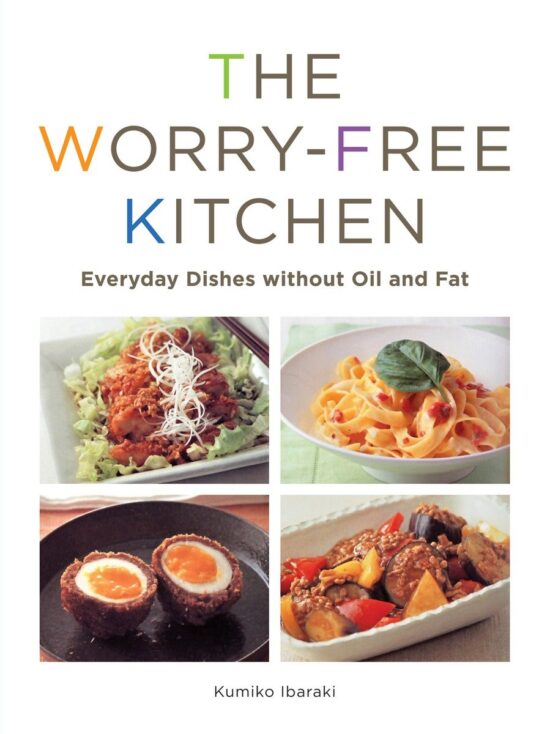 Everyday Dishes without Oil and Fat: The Worry-Free Kitchen