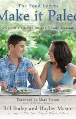 Over 200 Grain-Free Recipes for Any Occasion: Make It Paleo