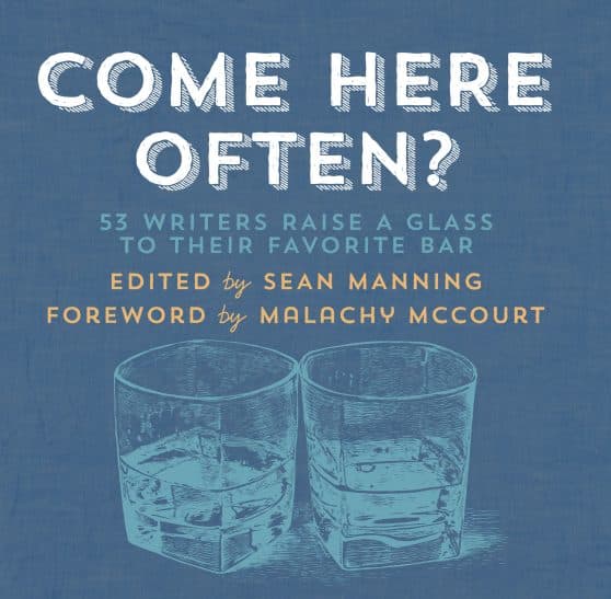 Come Here Often?: 53 Writers Raise a Glass to Their Favorite Bar