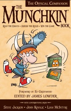 The Munchkin Book: The Official Companion - Read the Essays * (Ab)use the Rules * Win the Game