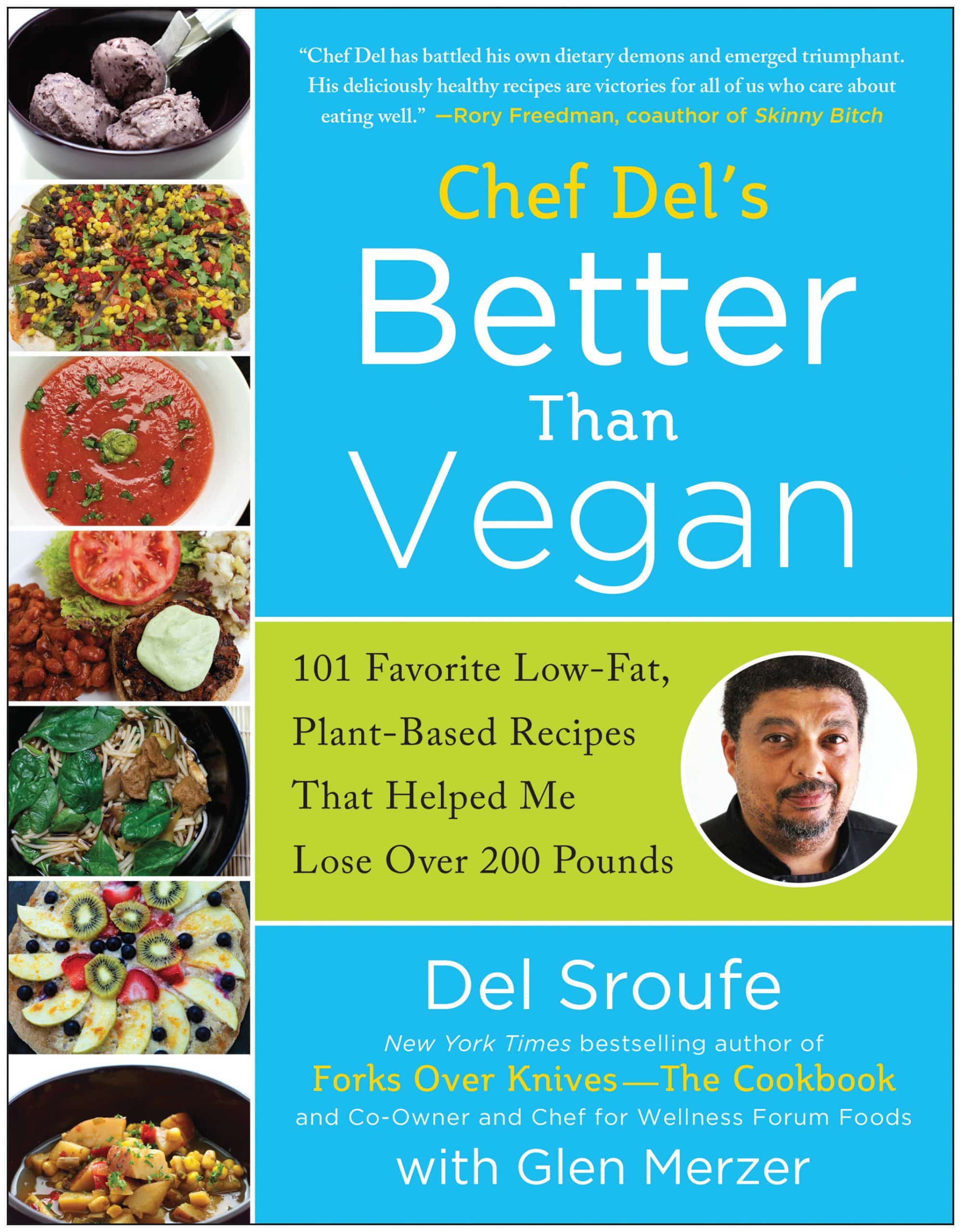 9781939529428 Better Than Vegan: 101 Favorite Low-Fat, Plant-Based Recipes That Helped Me Lose Over 200 Pounds