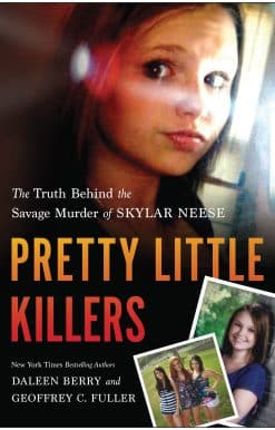 Pretty Little Killers: The Truth Behind the Savage Murder of Skylar Neese