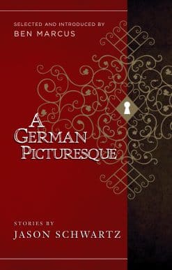 A German Picturesque: Selected and Introduced by Ben Marcus