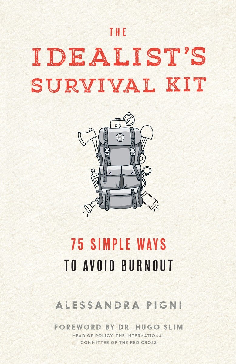 9781941529348 The Idealist's Survival Kit: 75 Simple Ways to Avoid Burnout