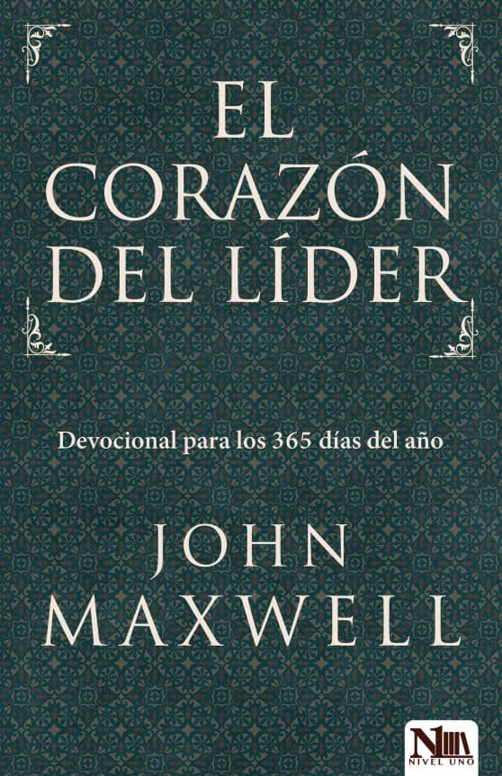 El corazón del líder: Devocional para los 365 días del año: A Leader's Heart