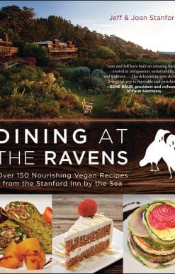 Over 150 Nourishing Vegan Recipes from the Stanford Inn by the Sea: Dining at The Ravens