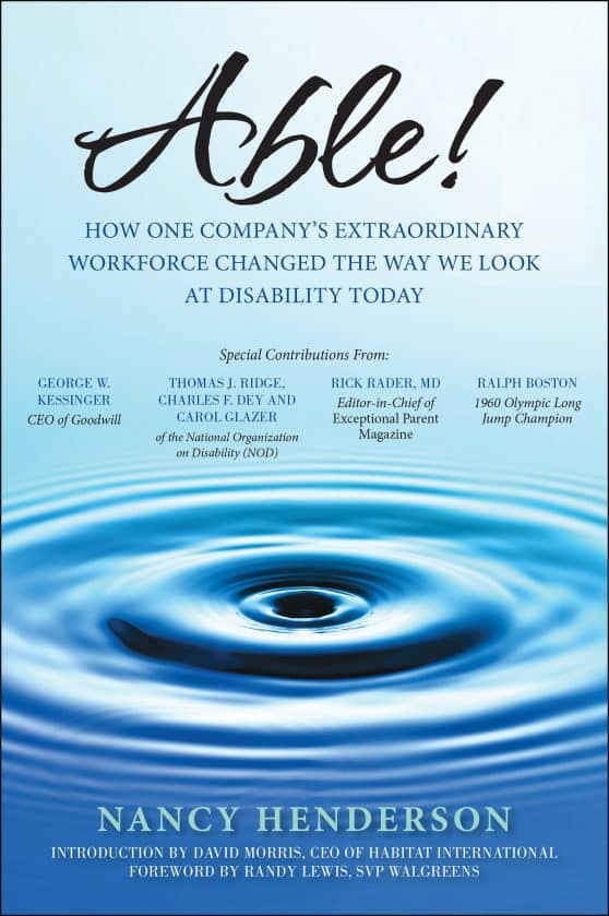 Able!: How One Company's Extraordinary Workforce Changed the Way We Look at Disability Today