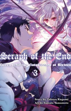 Seraph of the End, 3 (novel): Guren Ichinose: Catastrophe at Sixteen